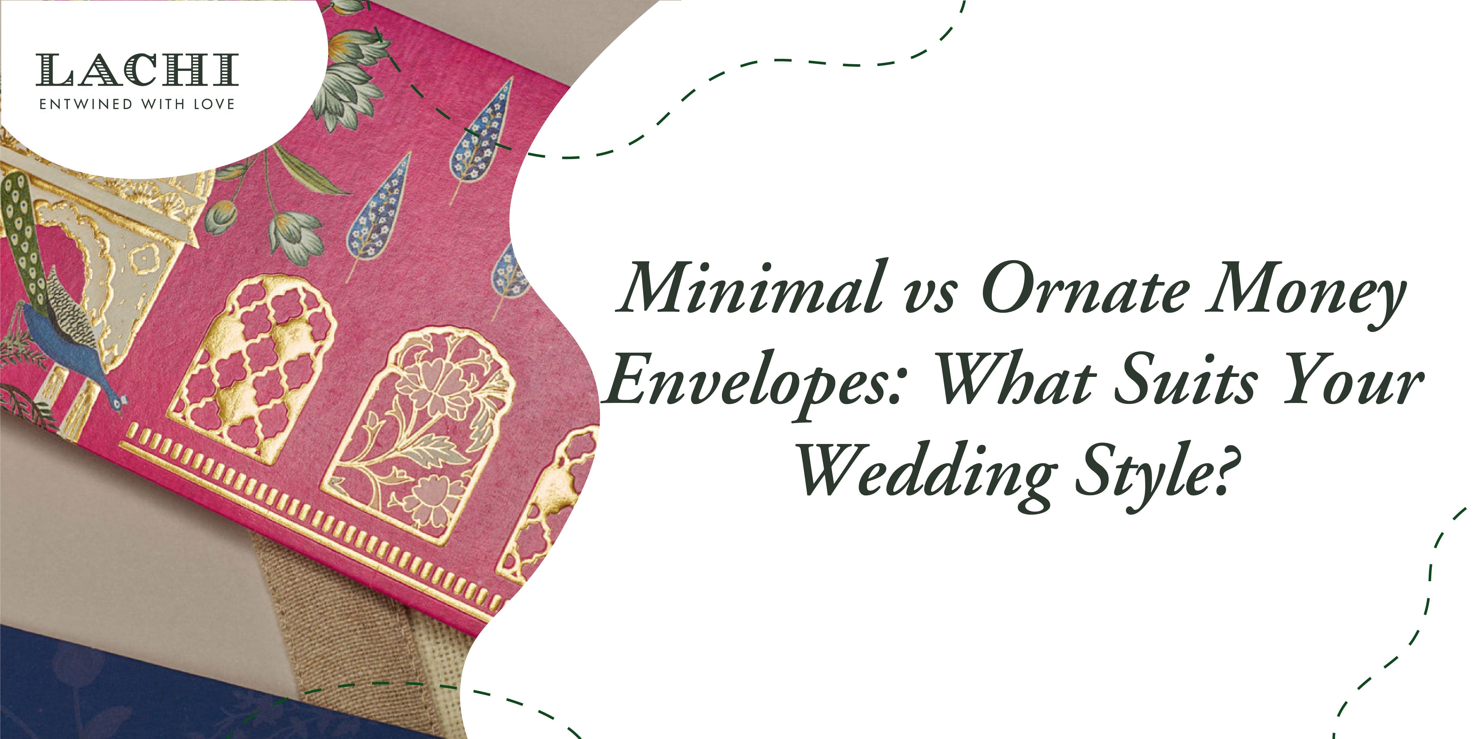 Minimal vs Ornate Money Envelopes